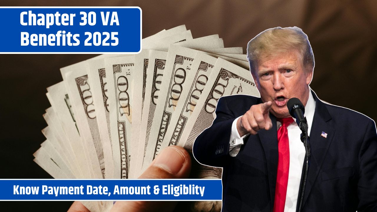 Chapter 30 VA Benefits 2025