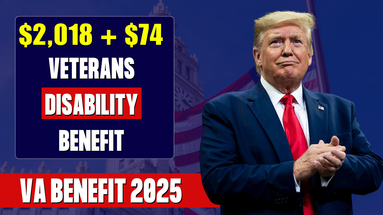 $2,018 + $74 VA Disability Benefits 2025: Know Payment Date